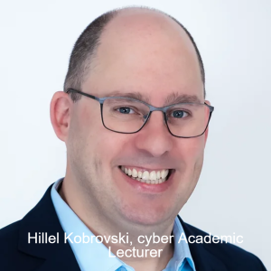 Cyber Edu 2: Hillel Kobrovski, cyber Academic Lecturer on how to get into Cyber & gain skills
