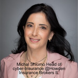 Michal Shlomo Head of cyber-Insurance @Howden Insurance Brokers IL on insurance role & cyber attack