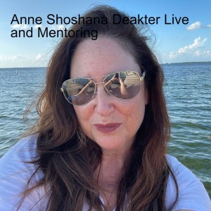 Anne Shoshana Deakter Live and Mentoring