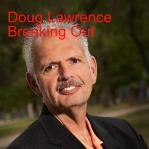 Doug Lawrence Breaking Out