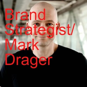 Brand Strategist/Mark Drager