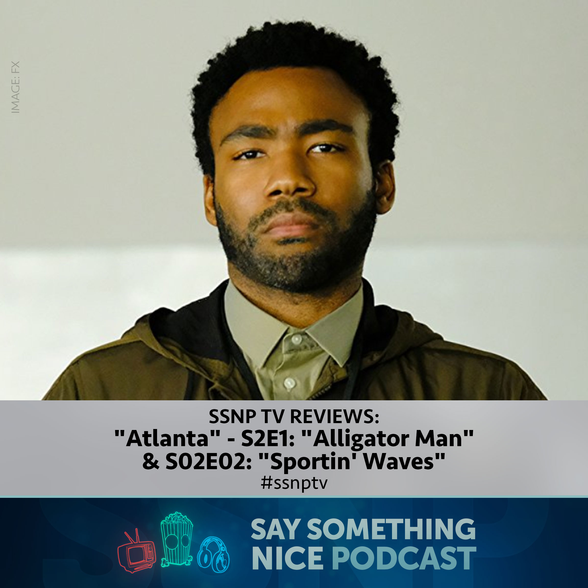 SSNPod TV Reviews | "Atlanta" - S2E1: "Alligator Man" & S02E02: "Sportin' Waves" | #ssnptv