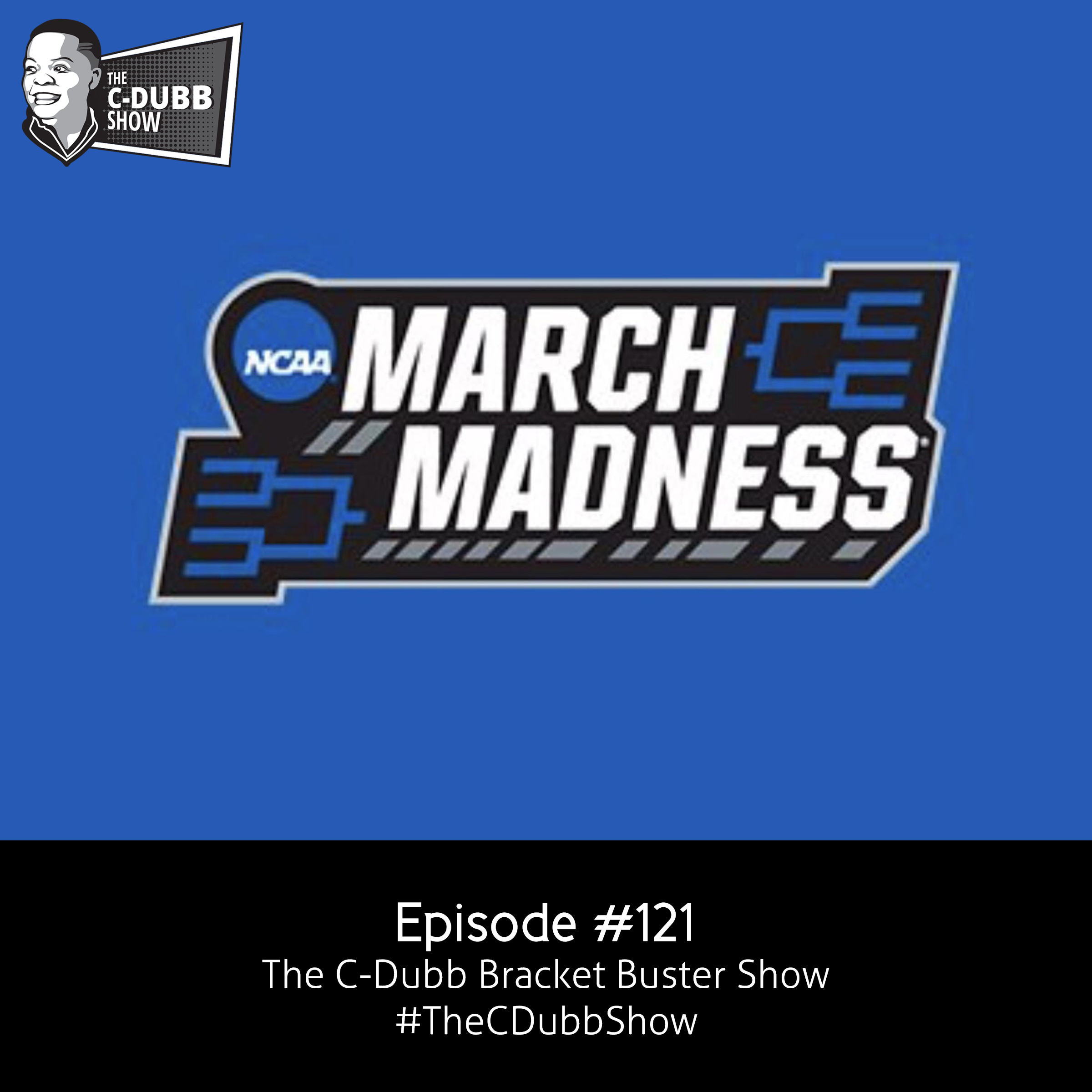 The C-Dubb Show #121 | The C-Dubb Bracket Buster Show (feat. Tae & Shocka) | #TheCDubbShow