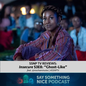 SSNPod TV Reviews | "Insecure" S3E8 : "Ghost-Line" (feat. @mochaminutes) | #ssnptv