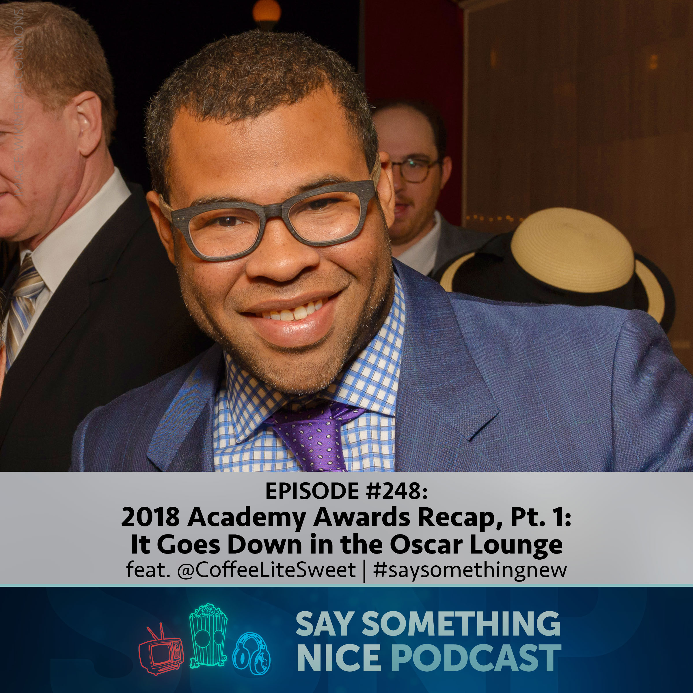 SSNPod #248 | 2018 Academy Awards Recap, Pt. 1: It Goes Down in the Oscar Lounge (feat. @CoffeeLiteSweet) | #saysomethingnew