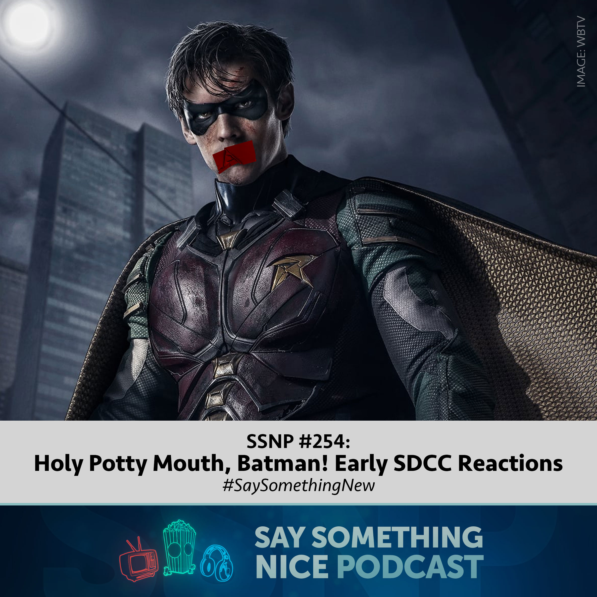 SSNP #254 | Holy Potty Mouth, Batman! Early SDCC Reactions | #SaySomethingNew
