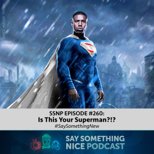 SSNP #260 | Is This Your Superman?!? (feat. Royal & Amelia) | #SaySomethingNew