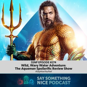 SSNP #274 | Wild, Wavy Water Adventure:The 
