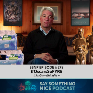 SSNP 278 | #OscarsSoFYRE