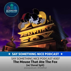 SSNP 307 | The Mouse That Ate The Fox (w/ Duval Spit)