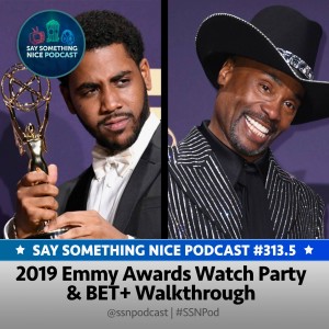 SSNP 313.5 | 2019 Emmy Awards Watch Party & BET+ Walkthrough