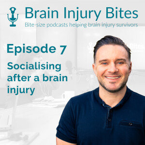 07. Socialising after a brain injury