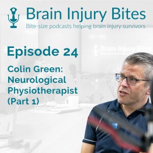 24. An interview with Colin Green: Neurological Physiotherapist (Part 1)
