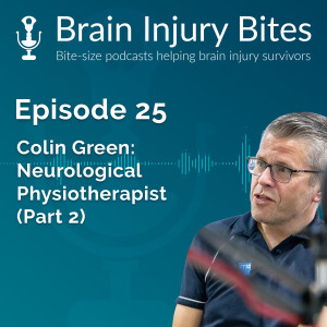 25. An interview with Colin Green: Neurological Physiotherapist (Part 2)