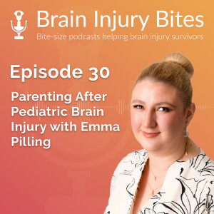 Parenting After Pediatric Brain Injury: Navigating Hydrocephalus – with Emma Pilling