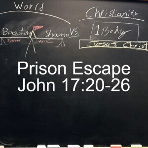 Prison Escape; John 17:20-26