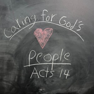 Acts 14: Caring for God’s People