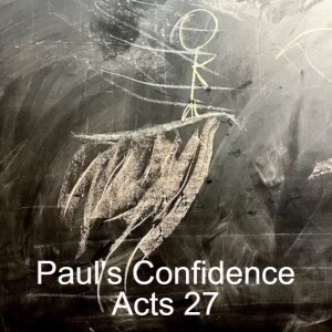Acts 27: Paul's Confidence