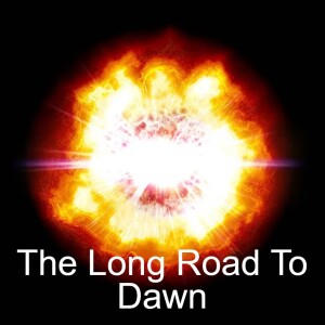 The Long Road To Dawn