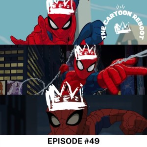 Episode 49: We Talk Spider-Man In Cartoon! The Spectacular Spider-Man (2008), Ultimate Spider-Man (2012) and Spider-Man! (2017)