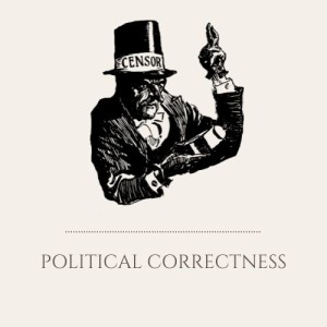 S1E18: Political Correctness
