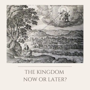 S1E17: The Kingdom Now Or Later?