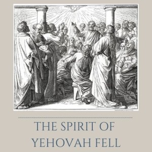 S2E08: The Spirit of Yehovah Fell