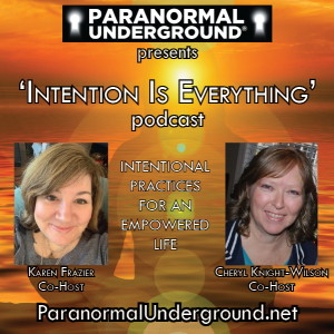 Intention Is Everything (from Paranormal Underground Radio): Everyone’s Psychic! A Q&A for the Psi-Curious