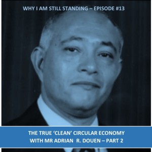The True ’Clean’ Circular Economy with Adrian R. Douen - Part 2
