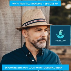 Exploring Life Out Loud with Tom Macomber