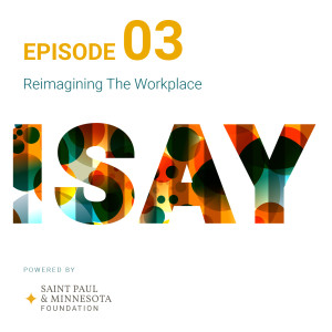Ep. 3: Reimagining The Workplace