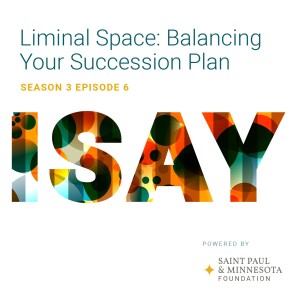 Liminal Space: Balancing Your Succession Plan