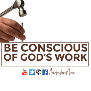 Be Conscious of God's Work