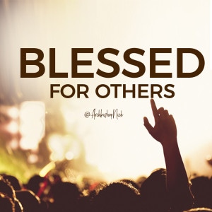 Blessed For Others