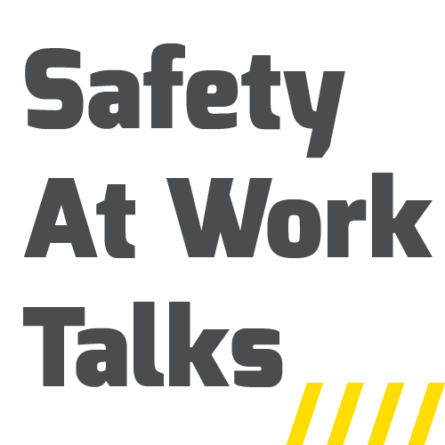 Safety At Work Talks - Episode 16