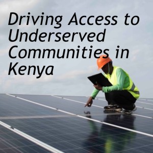Episode 002 : Driving Access to Underserved Communities in Kenya