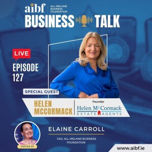 Episode 127: Empowering Women: Insights from AIBF's Inspirational Business Person of the Year Helen McCormack