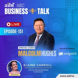 Episode 151: The Vital Role of Non-Executive Directors in Corporate Success - Insights from Malcolm Hughes on Governance and Growth