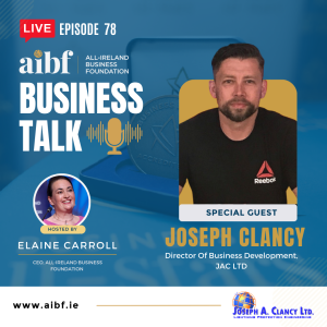 Episode 78: Joseph Clancy, JAC Ltd  -  “Secrets of a successful family business”