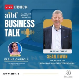 Episode 94: Sean Dwan, Speak for Success International