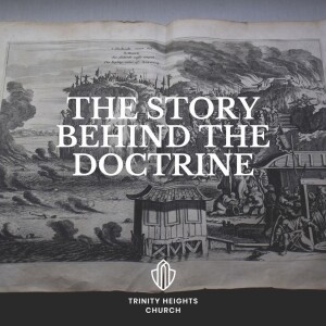 The Story Behind the Doctrine: Part Three - Trinity