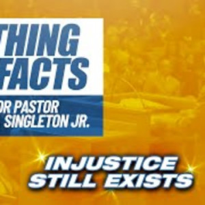 Victory Apostolic Church - FAITHING the FACTS - Injustice Still Exists