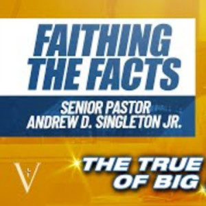 Victory Apostolic Church - FAITHING the FACTS - True Meaning Of BIG DADDY