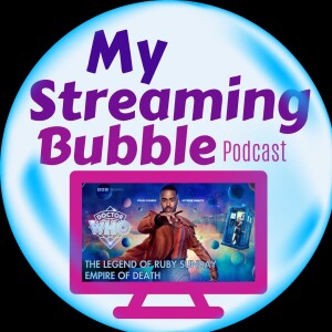 Ep. 179 - Mini Bubble: Doctor Who: The Legend of Ruby Sunday, Empire of Death