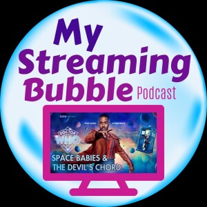 Ep. 171 - Mini Bubble: Doctor Who Space Babies & The Devil's Chord with Erin A
