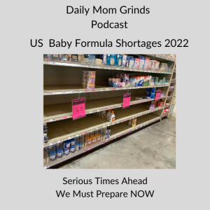 US Baby Formula Shortages 2022 - Serious Times Ahead We Must Prepare NOW
