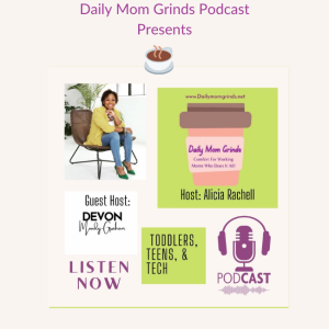 Toddlers, Teens & Tech - With Guest Host Devon Moody Graham of CEOMOM