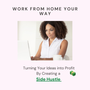 Start A Side Hustle Today - Turn Your Passion into Profit (New Series)