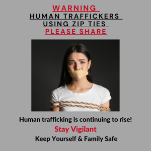 PSA-Traffickers & Zip-ties -Please Share