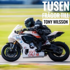 Tusen frågor till Tony Wilsson